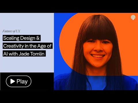 在AI时代如何规模化设计与创造力：Jade Tomlin的真实思考