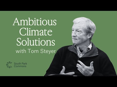 Tom Steyer：把气候问题说清楚，创业者才知道该往哪儿冲