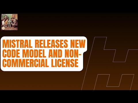 Mistral 最强代码模型刚发布，却先把“商用门”关上了