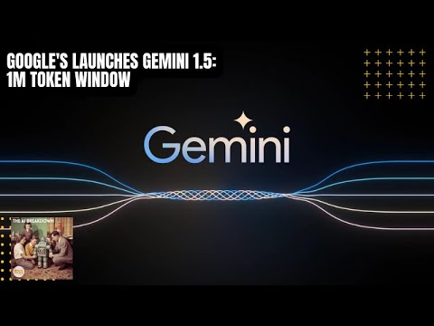 100万Token不是噱头：Gemini 1.5把大模型带进“整本世界”时代