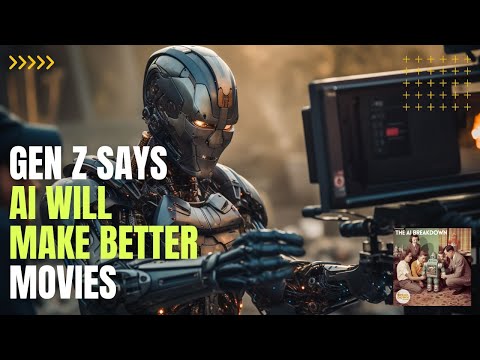 Gen Z押注AI电影：40%的人相信最好作品将由机器完成