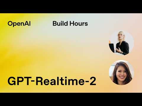 一次 Build Hour，暴露了语音 AI 的真拐点：GPT‑Realtime‑2 不只是更快